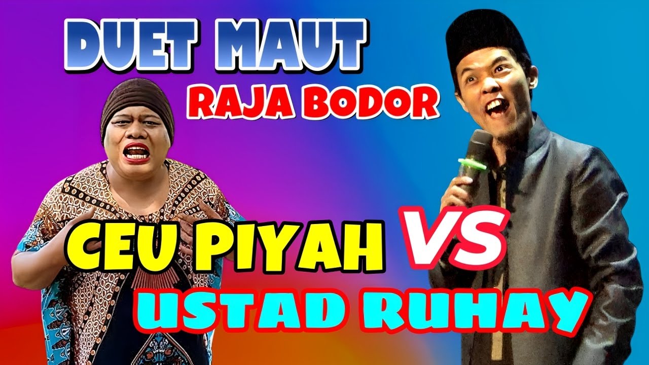 CERAMAH LUCU PISAN USTAD RUHAY DUET CEU PIYAH