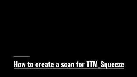 How to create a scan for TTM_Squeeze
