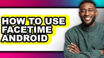 How to Use Facetime Android (full Guide)
