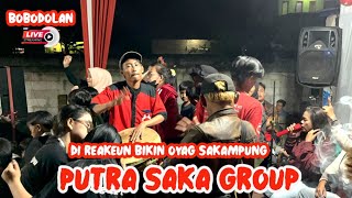 MOMENT DI REAKEUN SAAT BANGRENG TENGAH MALAM ‼️PUTRA SAKA GROUP ‼️BOBODOLAN