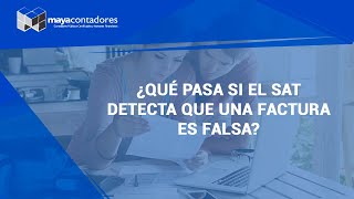 ¿Qué pasa si el SAT detecta que una factura es falsa? screenshot 4