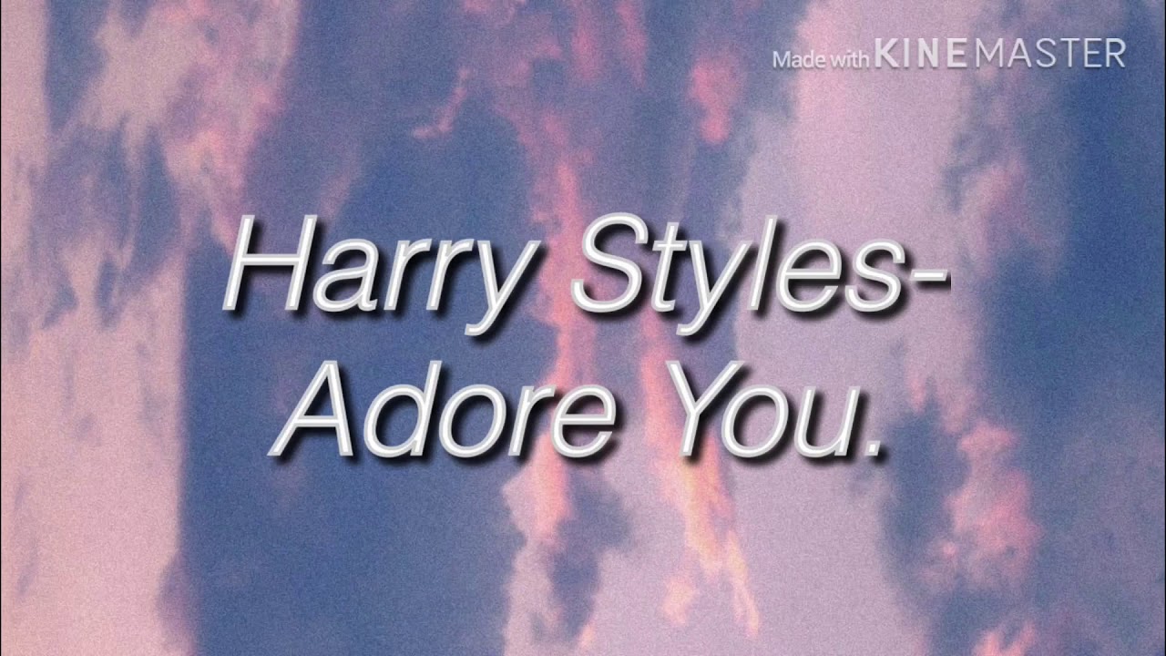 Letra De Adore You Harry Styles