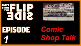 Comic Shop Talk So You Want To Open A Comic Shop? Episode 1