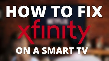 Fix Xfinity on a Smart TV - No Internet, Slow Speeds