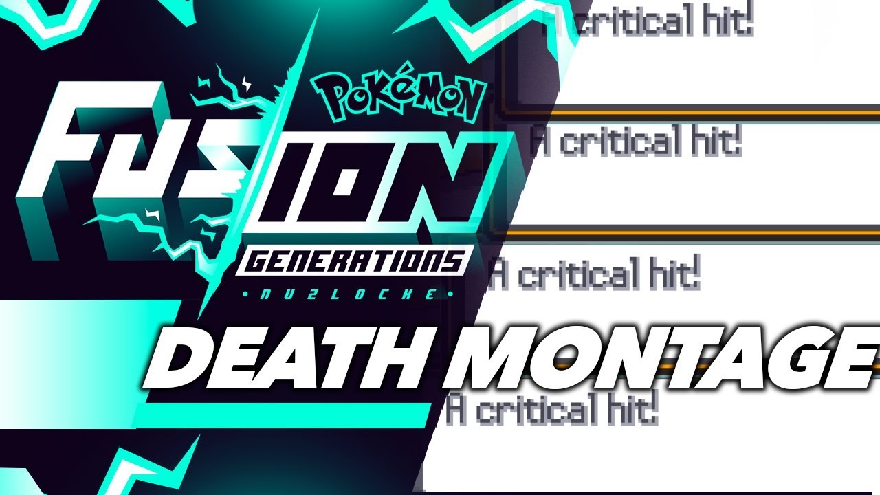 DEATH MONTAGE - Pokémon Fusion Generations Nuzlocke!