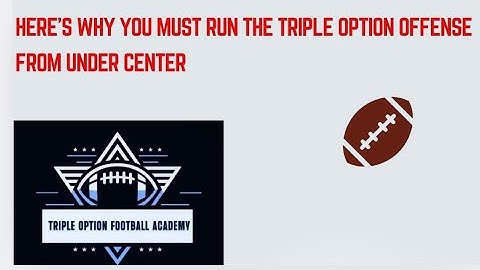 Here’s Why You MUST Run the Triple Option Offense Under Center