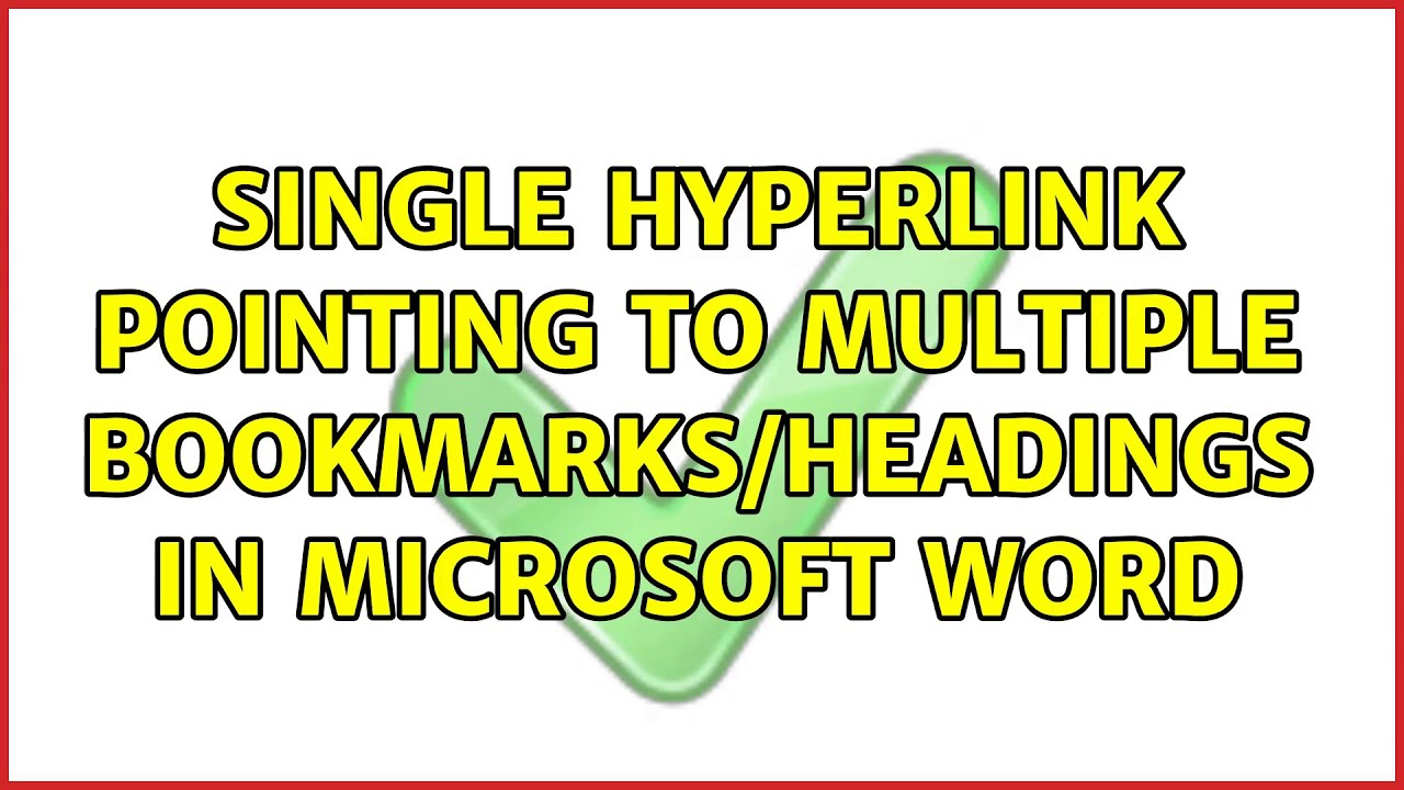 Single hyperlink pointing to multiple bookmarks/headings in Microsoft