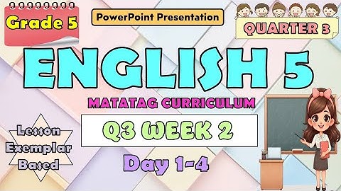 English 5 Matatag Curriculum PowerPoint Presentation Quarter 3 Week 2 Day 1-4