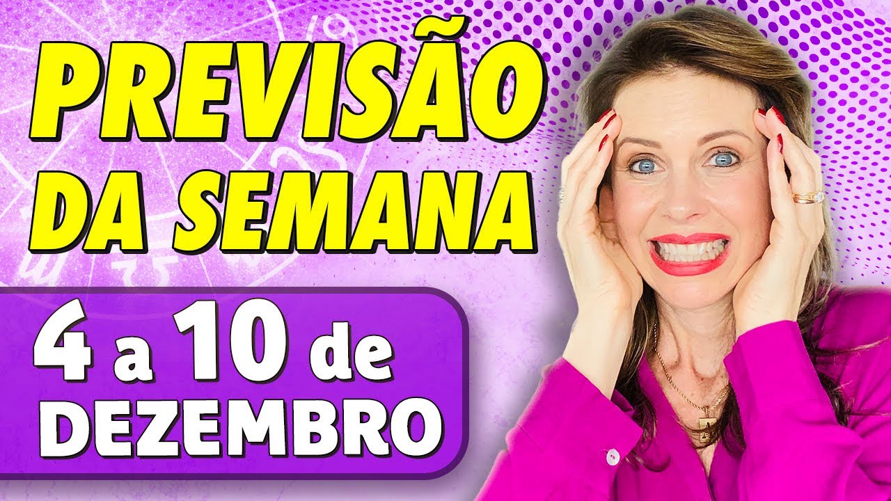 PREVISÕES DA SEMANA para todos os SIGNOS - 4 a 10 de Dezembro - YouTube