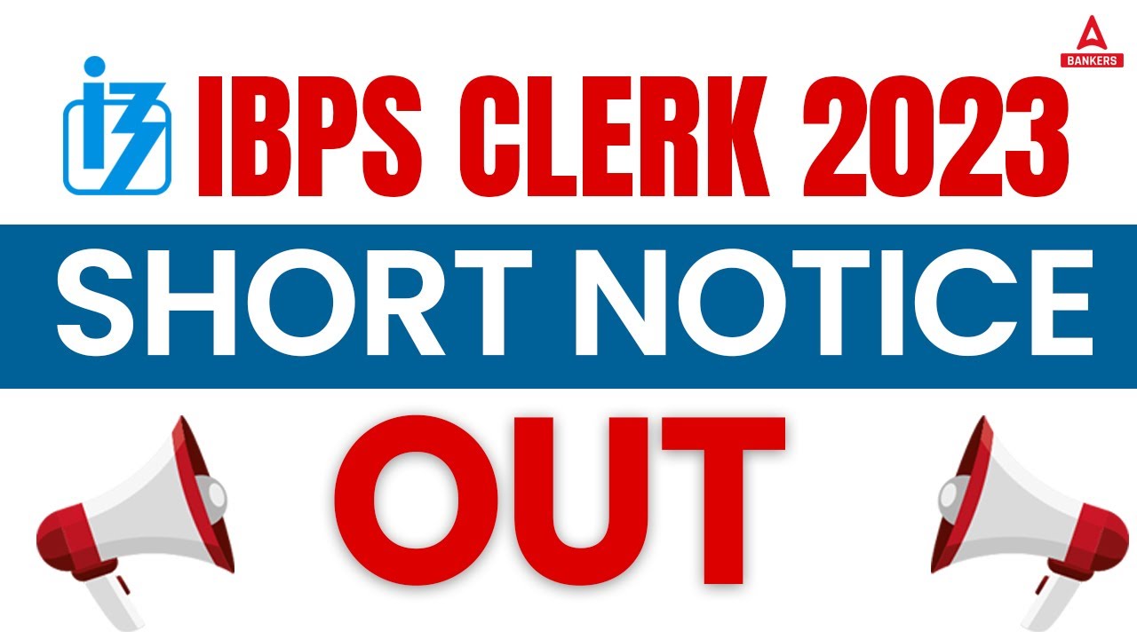 IBPS Clerk Notification 2023 Out!! | IBPS Clerk Short Notice 2023 | Complete Information