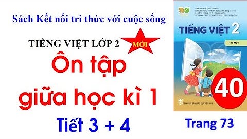 Tiếng Việt lớp 2 sách kết nối tri thức với cuộc sống|  Ôn tập giữa học kì 1 Tiết 3 + 4, trang 73