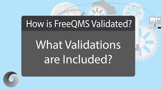 How is FreeQMS Validated? What Validations are Included?