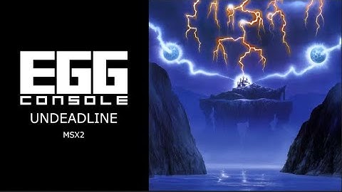 EGGCONSOLE - UNDEADLINE MSX2 (NSW) No Commentary