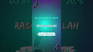 Download Lagu DJ RASA SU KALAH BREAKBEAT REMIX FULL MELODY TERBARU 2025 MP3