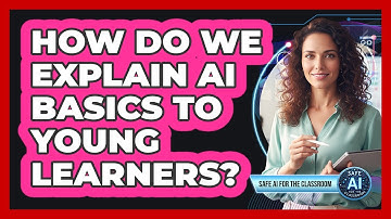 How Do We Explain AI Basics to Young Learners?