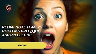 REDMI NOTE 13 4G vs POCO M6 PRO ¿Qué XIAOMI elegir?