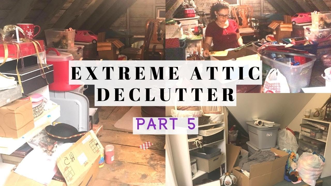 EXTREME ATTIC DECLUTTER | Part 5 | Decluttering Motivation for Storage ...