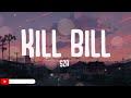 SZA - Kill Bill (Lyrics)