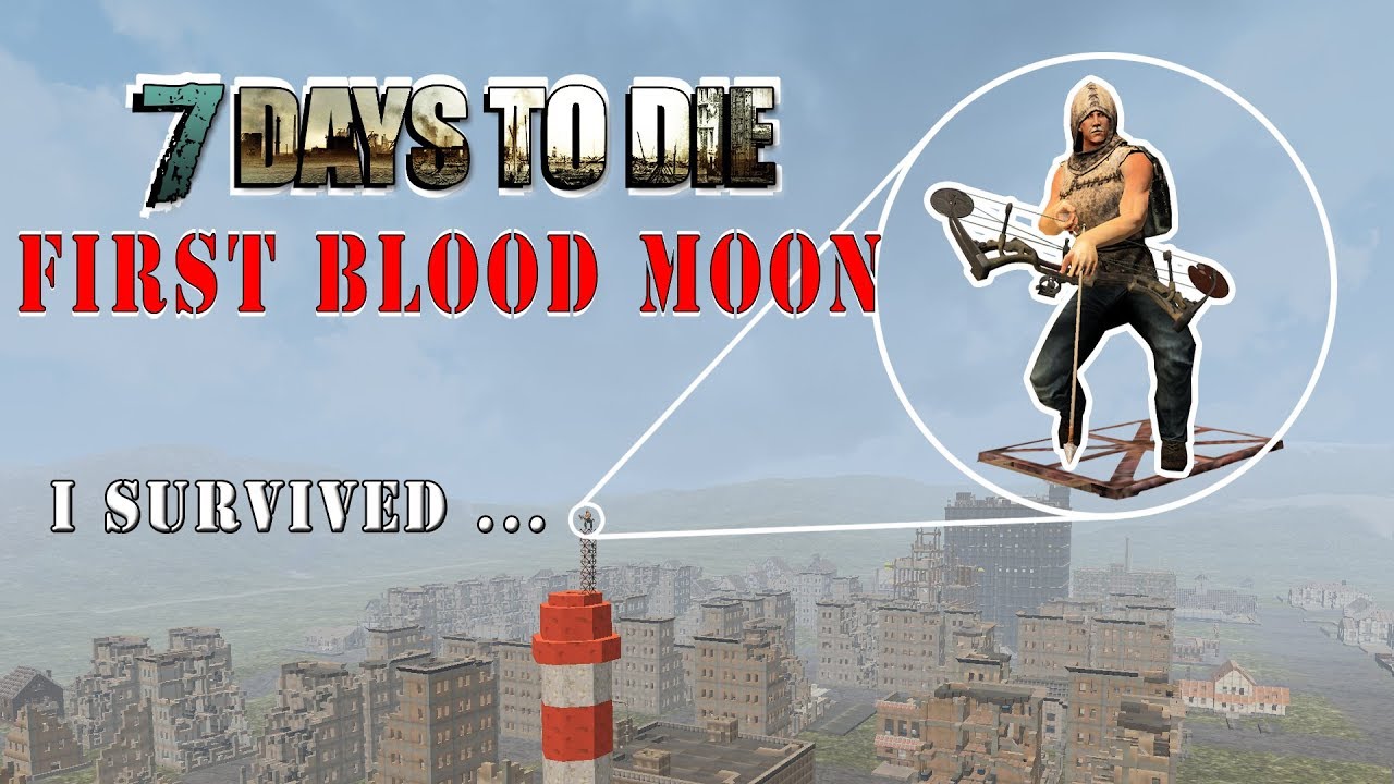 7 Days to Die - Surviving The First Blood Moon Horde - YouTube