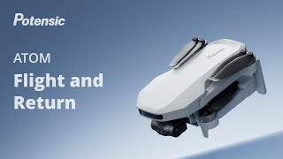 How to fly and return ATOM | Potensic Tips screenshot 4