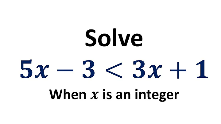 Solve 5x - 3 is less than 3x + 1 when x is an integer