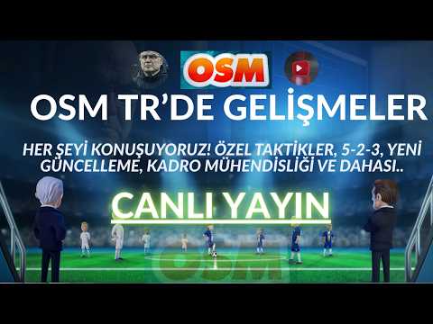 OSM'de 5-2-3 Rüzgarı, Özel Taktikler, Kritik Maç Deneyimleri, Kaleci Konusu, Yedeklerin Önemi, 2026