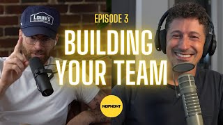 Building Your Team w/ Nic D & Jon Kilmer | NDPNDNT Podcast