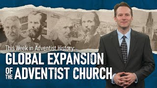 This Week in Adventist History (August 18, 2023)