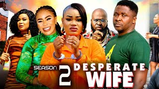 DESPERATE WIFE SEASON 2 (New Movie) Onny Micheal- 2025 Latest Nigerian Nollywood Movie