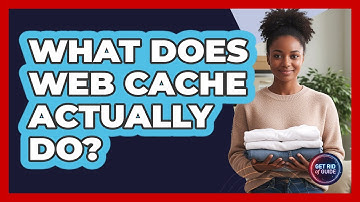 What Does Web Cache Actually Do?