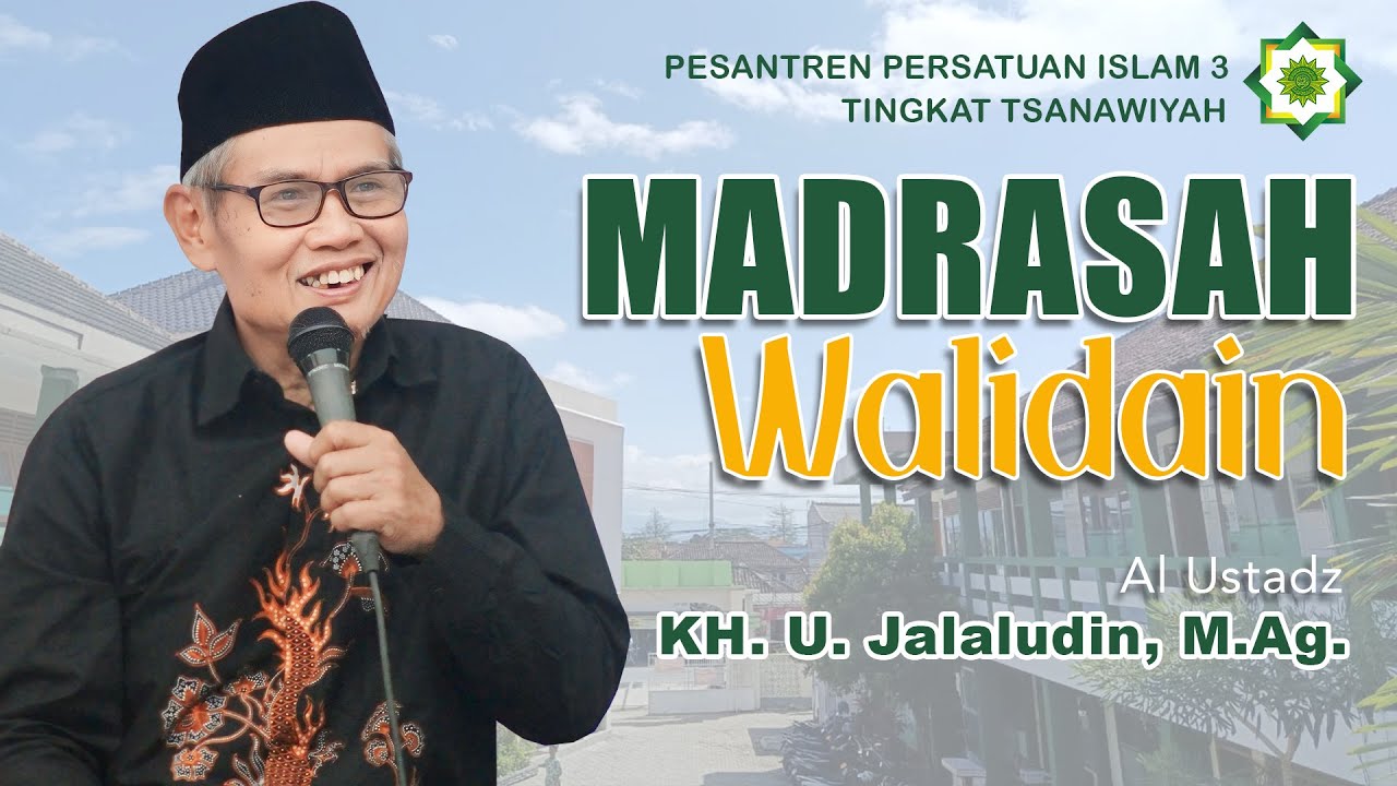 KAJIAN MADRASAH WALIDAIN PPI No. 3 Pameungpeuk - KH. U JALALUDIN, M.Ag.