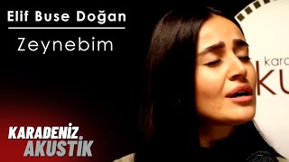 Video thumbnail of "Elif Buse Doğan -  Zeynebim #KaradenizAkustik"