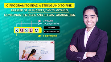 C Program Number Of Alphabets, Digits, Vowels, Consonants, Spaces and Special Characters.