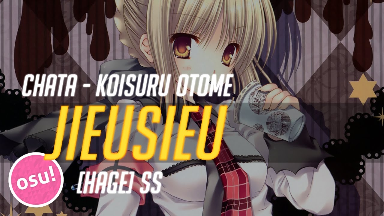 jieusieu | Chata - Koisuru Otome [Hage] | 100.00% FC | Replay