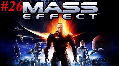 Mass Effect 1 walkthrough Part 26 To peak 15