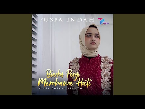 Biarku Pergi Membawa Hati - Puspa Indah