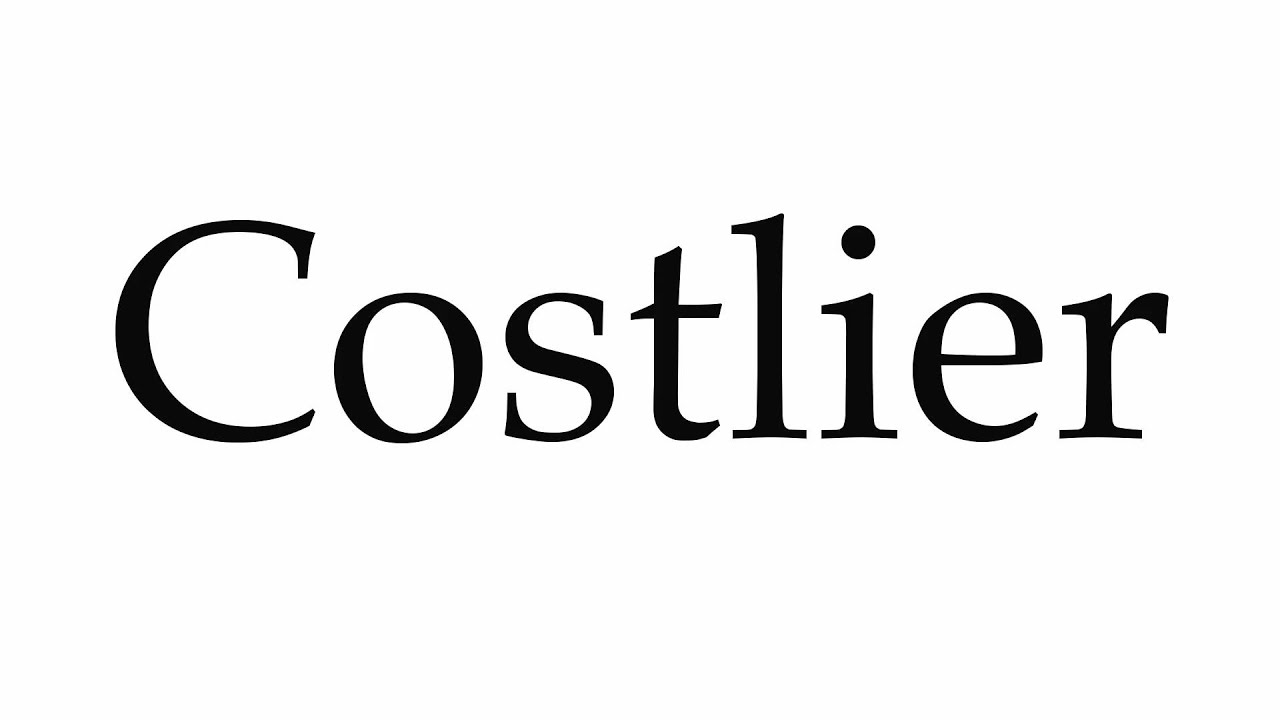 How to Pronounce Costlier - YouTube