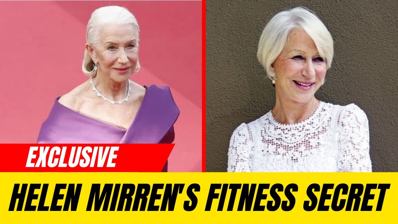 Helen Mirren spills her secret of staying in shape for 60 years - YouTube