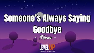 Someone's Always Saying Goodbye - Allona (Karaoke Version)