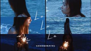 I Will Be Everything (La La La) - GOODMORNING [ ]
