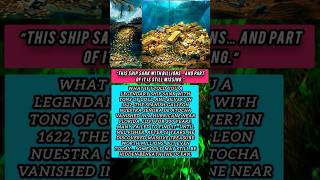 The Ship Full of Gold That Disappeared for 300 Years!”