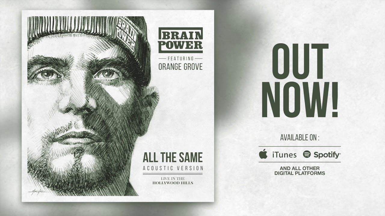 Brainpower ft. Orange Grove - All The Same (Acoustic Version - Live in the Hollywood Hills)