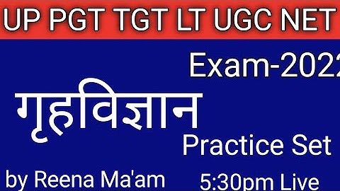 UP-TGT/PGT/LT GRADE/UGC NET HOME SCIENCE  Exam-2022 Home science UP TGTPGT LT Grade net practice set