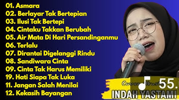 INDAH YASTAMI FULL ALBUM | ASMARA, BERLAYAR TAK BERTEPIAN, ILUSI | LAGU CAFE POPULER 2025