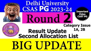 DU CSAS PG RESULT 2023 | UPDATE ? 2nd Allocation List | Round 2 | Category Issue 1A, 2B | CUET PG