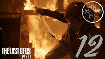 The Last of Us Part I Walkthrough | Part 12 | [4K 60FPS PC] - No Commentary