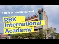 Rbk international academy chembur  top ib world continuum school in mumbai