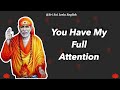 Sai baba message   you have my full attention  l saimotivationenglish