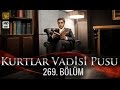 Kurtlar Vadisi Pusu 269. Bölüm