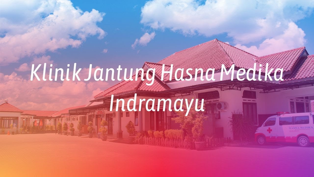 Profil Klinik Jantung Hasna Medika Indramayu